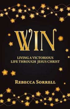 Paperback Win: Living a Victorious Life Through Jesus Christ Book