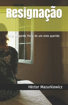 Paperback Resignação: Diante da perda física de um ente querido [Portuguese] Book