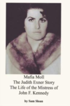 Paperback Mafia Moll: The Judith Exner Story, the Life of the Mistress of John F. Kennedy Book