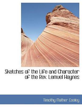 Sketches of the Life and Character of the Rev Lemuel Haynes