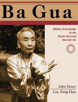 Paperback Ba Gua: Hidden Knowledge in the Taoist Internal Martial Art Book