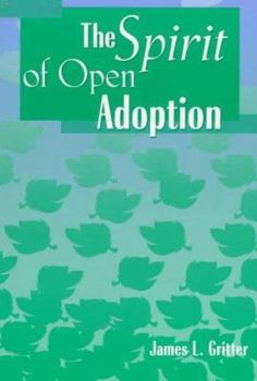 Paperback The Spirit of Open Adoption Book