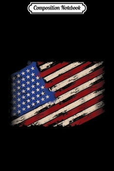 Composition Notebook: Distressed American Us Flag Vintage Retro look 4th Of July  Journal/Notebook Blank Lined Ruled 6x9 100 Pages