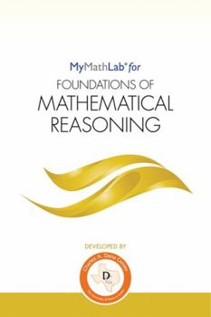 Hardcover (texas Customers Only) Mylab Math for Foundations of Mathematical Reasoning -- Student Access Kit Book