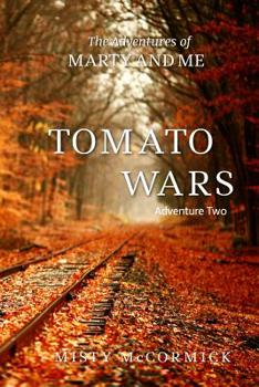 Paperback The Adventures of Marty and Me Tomato Wars Book