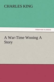 Paperback A War-Time Wooing a Story Book