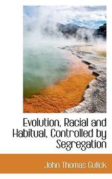 Evolution, Racial and Habitual, Controlled by Segregation