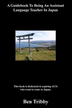 Paperback A Guidebook To Being An Assistant Language Teacher In Japan. Book