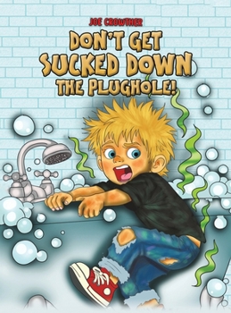Hardcover Don't Get Sucked Down the Plughole! Book