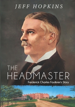 Paperback The Headmaster: Frederick Charles Faulkner's Story Book