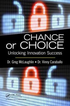 Paperback Chance or Choice: Unlocking Innovation Success Book