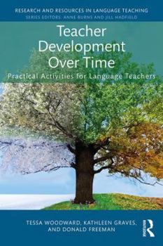 Paperback Teacher Development Over Time: Practical Activities for Language Teachers Book