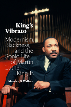 Paperback King's Vibrato: Modernism, Blackness, and the Sonic Life of Martin Luther King Jr. Book