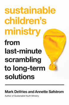 Paperback Sustainable Children's Ministry: From Last-Minute Scrambling to Long-Term Solutions Book