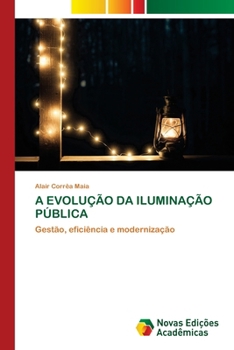 A Evolução Da Iluminação Pública (Portuguese Edition)