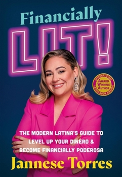 Paperback Financially Lit!: The Modern Latina's Guide to Level Up Your Dinero & Become Financially Poderosa Book