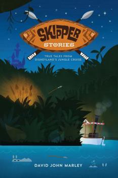 Skipper Stories: True Tales From Disneyland's Jungle Cruise