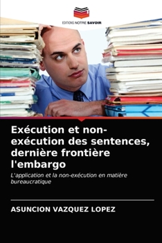 Paperback Exécution et non-exécution des sentences, dernière frontière l'embargo [French] Book