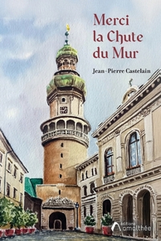 Merci la Chute du Mur (French Edition)