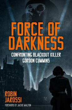 Force of Darkness: Confronting Blackout Killer Gordon Cummins
