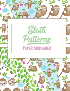Sloth Patterns: Paper Airplanes