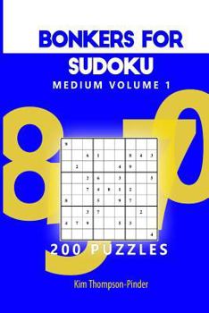 Paperback Bonkers For Sudoku Medium Volume 1: 200 Puzzles Book