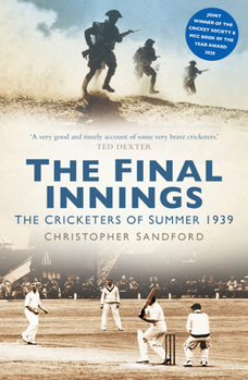 Paperback The Final Innings: The Cricketers of Summer 1939 Book