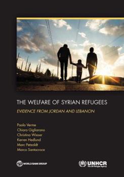 Paperback The Welfare of Syrian Refugees: Evidence from Jordan and Lebanon Book