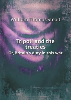 Paperback Tripoli and the treaties Or, Britain's duty in this war Book