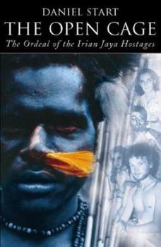 Hardcover The Open Cage: The Ordeal of The Irian Jaya Hostages Book