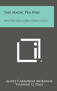 Hardcover The Magic Pea Pod: And the Old Cobble Stone Castle Book