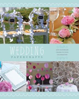 Paperback Wedding Papercrafts: Add Handmade Charm to Your Celebration Book