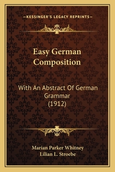 Paperback Easy German Composition: With An Abstract Of German Grammar (1912) Book