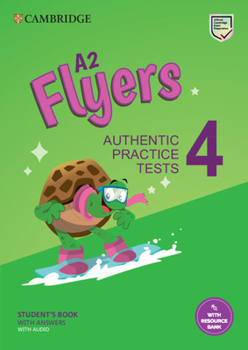 Paperback A2 Flyers 4 Student's Book with Answers with Audio with Resource Bank: Authentic Practice Tests [With eBook] Book