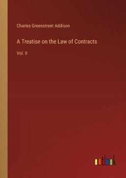 Paperback A Treatise on the Law of Contracts: Vol. II Book