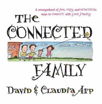 Paperback The Connected Family: A Smorgasbord of Fun, Easy and Practical Ways to Connect a Book