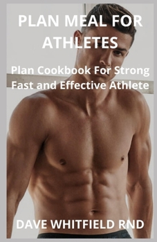 Paperback Plan Meal for Athletes: Plan Cookbook For Strong Fast and Effective Athlete Book