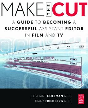 Paperback Make the Cut: A Guide to Becoming a Successful Assistant Editor in Film and TV Book