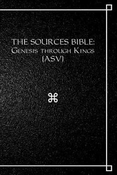 Paperback The Sources Bible: Genesis Through Kings Asv (The Documentary Hypothesis) Book