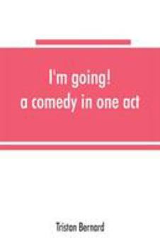 Paperback I'm going! a comedy in one act Book