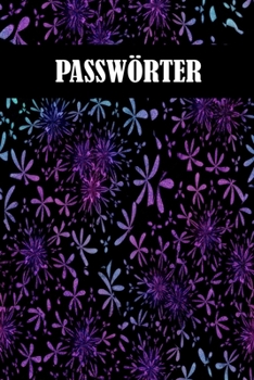 Passwörter: Passwortbuch für Deine Passwörter von A bis Z (German Edition)