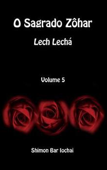 Hardcover O Sagrado Zôhar - Lech Lechá - Volume 5 [Portuguese] Book