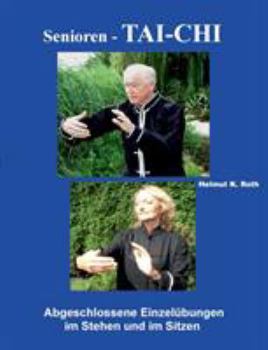 Paperback Senioren - Tai-Chi: Abgeschlossene Einzelübungen im Stehen und im Sitzen [German] Book