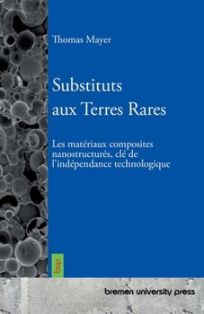 Paperback Substituts aux Terres Rares: Les matériaux composites nanostructurés, clé de l'indépendance technologique [French] Book