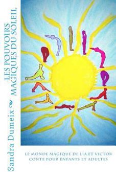 Paperback Les pouvoirs magiques du Soleil [French] Book