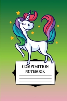 Composition Notebook: This Composition Unicorn Lover Colorful Journal Notebook For Boys And Girls.  Cute Cream Paper 6*9 Inch With 100 Pages Notebook For Writing Daily Routine, Journal and Hand Note
