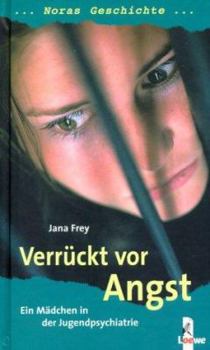 Hardcover Verrückt vor Angst. Noras Geschichte. ( Ab 12 J.). [German] Book