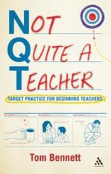 Paperback Not Quite a Teacher: Target Practice for Beginning Teachers Book