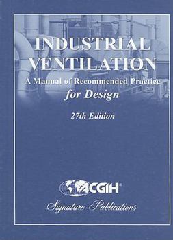 Hardcover Industrial Ventilation: A Manual of Recommended Practice for Design Book