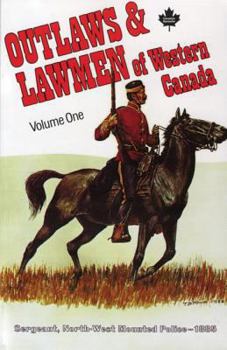 Outlaws & Lawmen of Western Canada, Vol. 1